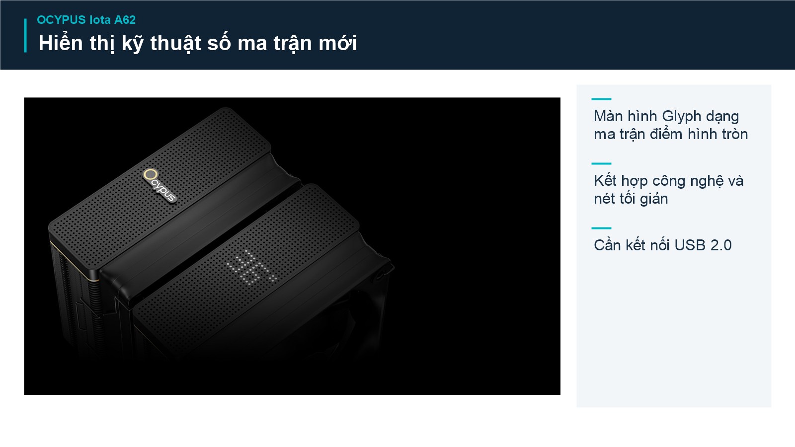 Tản nhiệt khí CPU Ocypus Iota A62 3 Màn hình Glyph ma trận điểm của Ocypus Iota A62