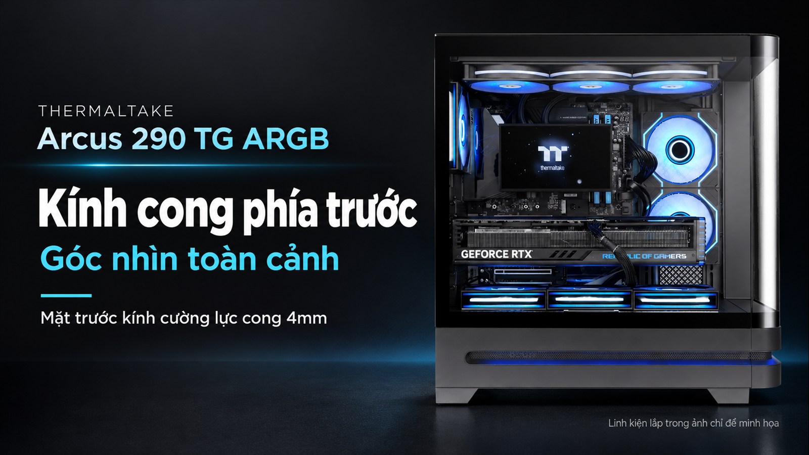 Thùng Máy Tính Thermaltake Arcus 290 TG ARGB 2 Thermaltake Arcus 290 TG ARGB – Kính cong mở ra góc nhìn toàn cảnh