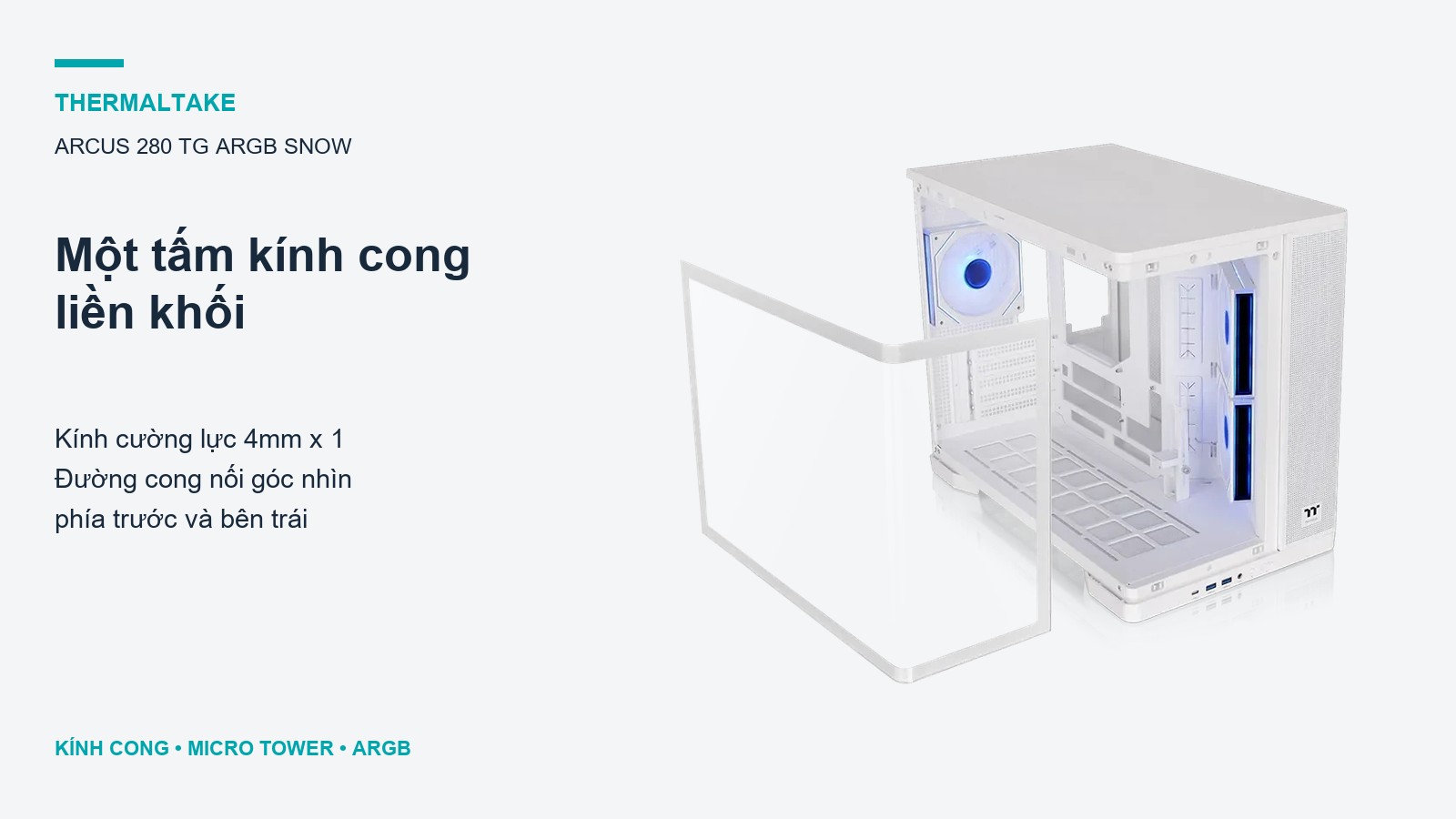 Thermaltake Arcus 280 TG ARGB Snow – Kính cong liền khối phía trước và bên trái