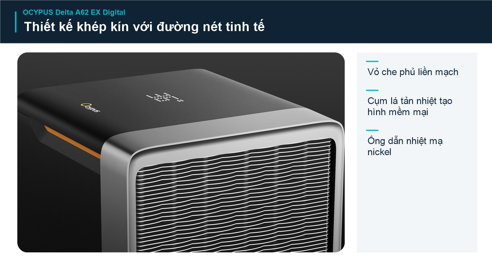 Tản Nhiệt Khí CPU Ocypus Delta A62 EX Digital 3 Ocypus Delta A62 EX Digital – Thiết kế khép kín với đường nét tinh tế