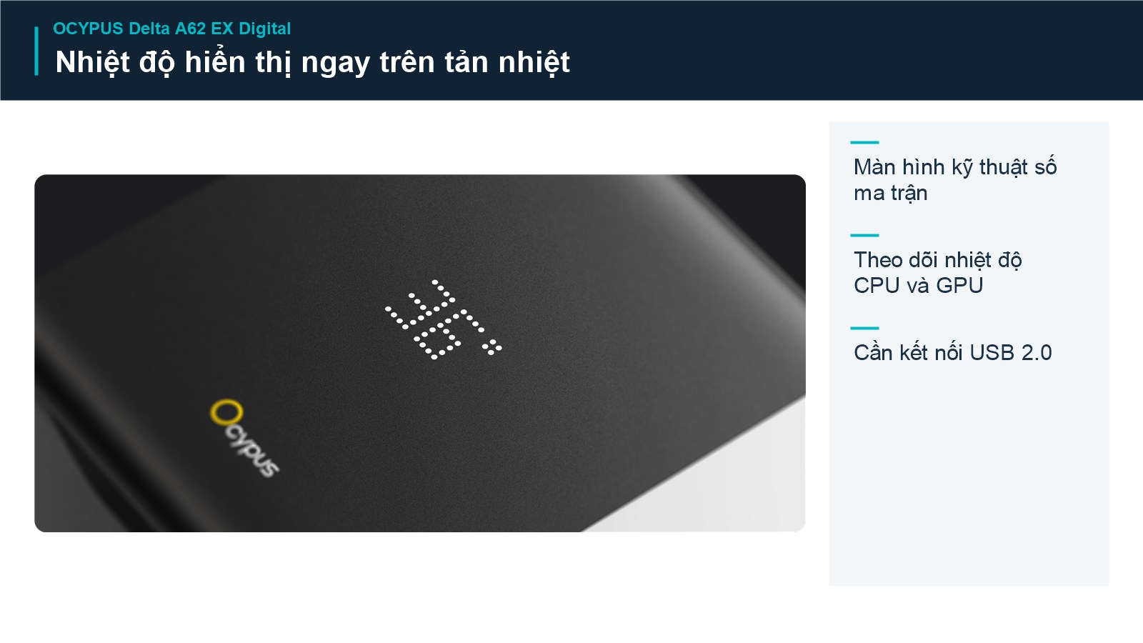 Tản Nhiệt Khí CPU Ocypus Delta A62 EX Digital 8 Ocypus Delta A62 EX Digital – Nhiệt độ hiển thị ngay trên tản nhiệt